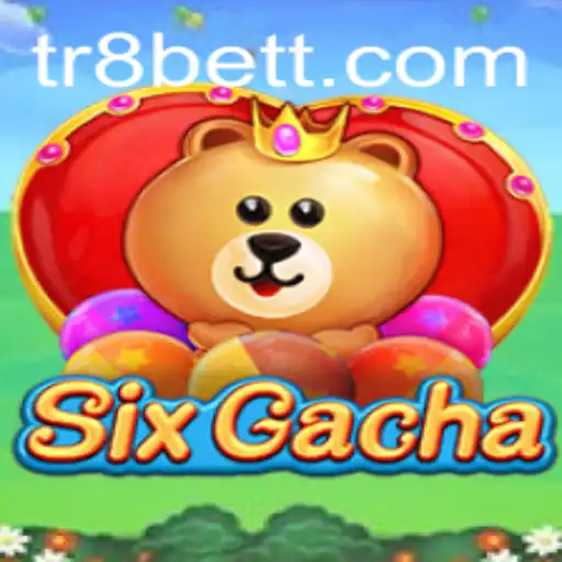 Explore the Exciting World of SixGacha with TR8bet